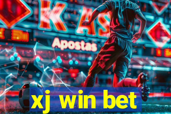 xj win bet